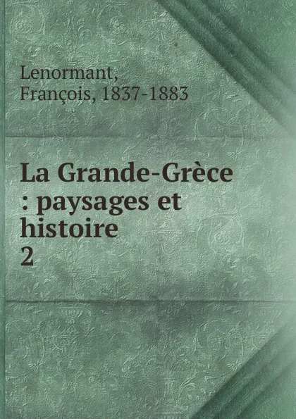 Обложка книги La Grande-Grece, François Lenormant