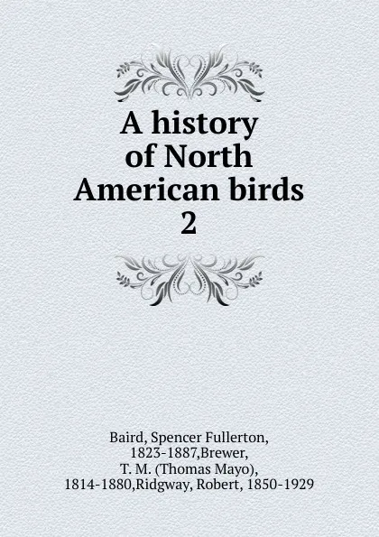 Обложка книги A history of North American birds, Spencer Fullerton Baird