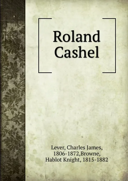 Обложка книги Roland Cashel, Lever Charles James