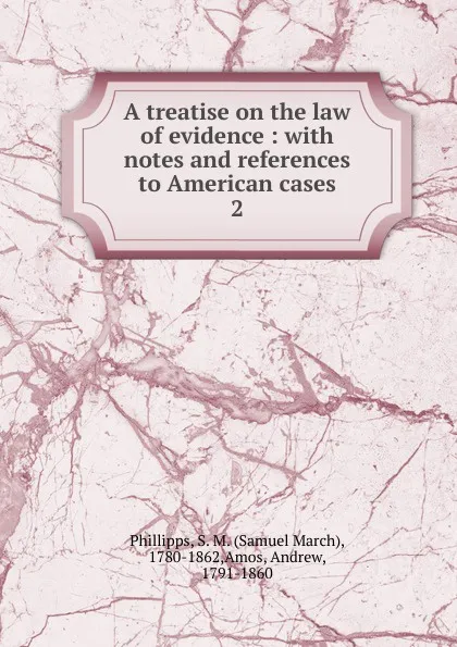 Обложка книги A treatise on the law of evidence, Samuel March Phillipps