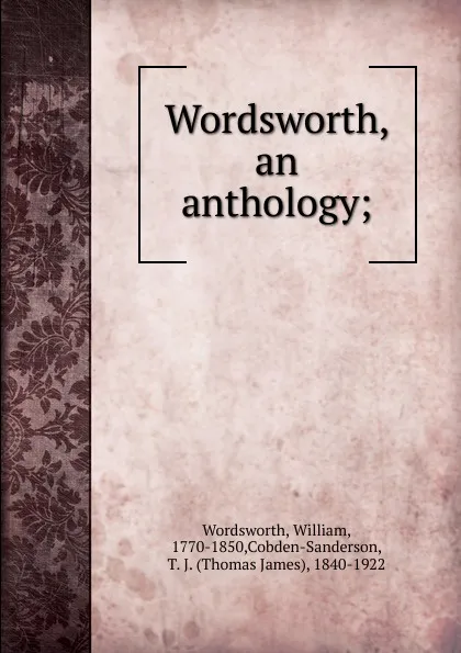 Обложка книги Wordsworth, an anthology, Wordsworth William