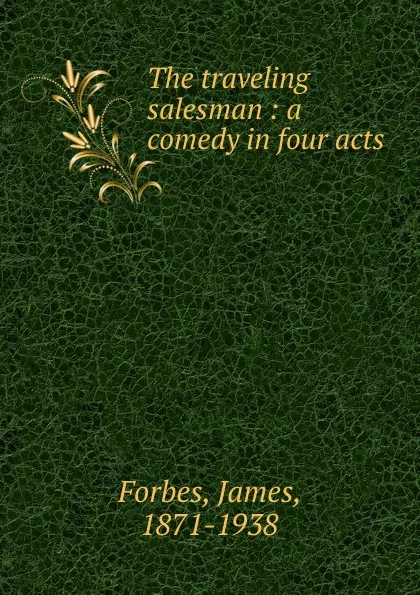 Обложка книги The traveling salesman, James Forbes