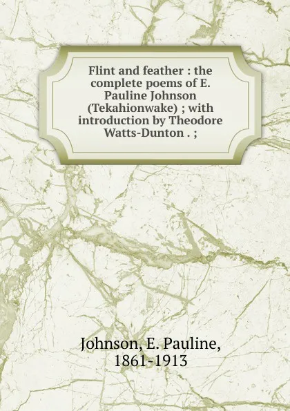 Обложка книги Flint and feather, E. Pauline Johnson