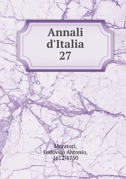 Обложка книги Annali d.Italia, Muratori Lodovico Antonio