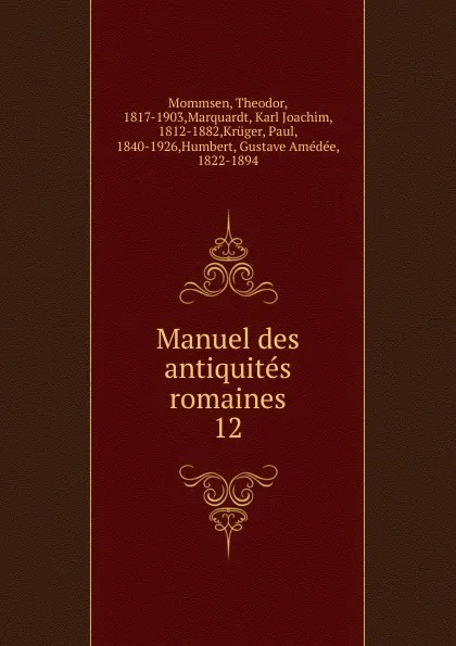 Обложка книги Manuel des antiquites romaines, Théodor Mommsen