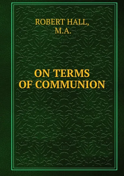 Обложка книги ON TERMS OF COMMUNION, Robert Hall