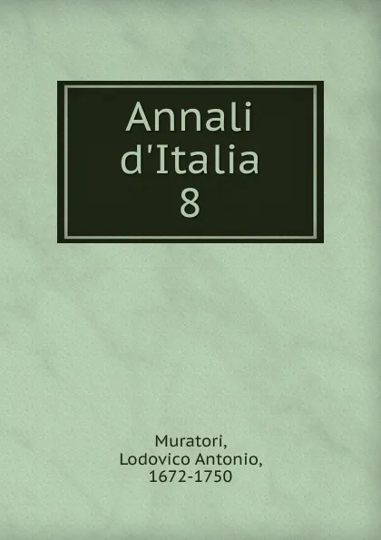 Обложка книги Annali d.Italia, Muratori Lodovico Antonio