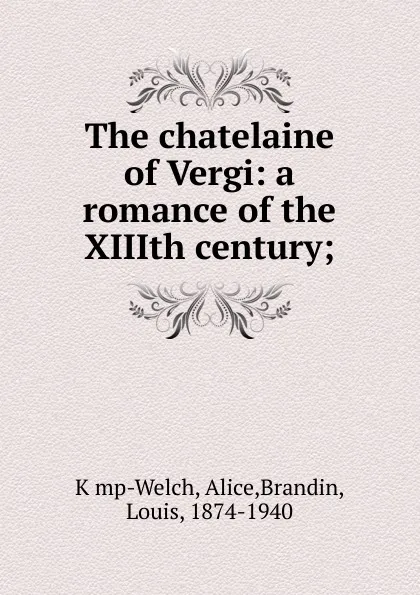 Обложка книги The chatelaine of Vergi, Louis Brandin