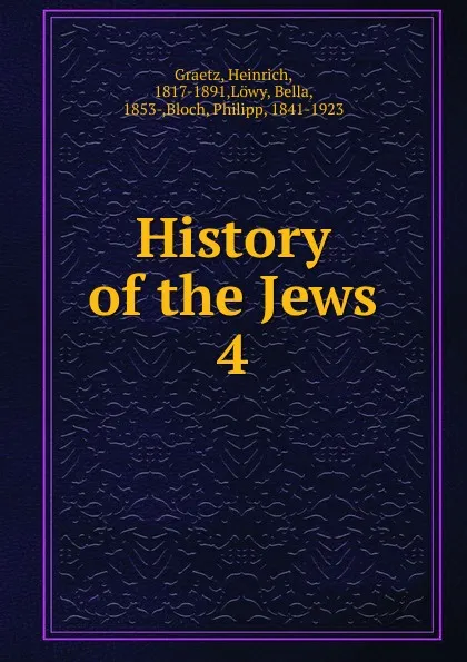 Обложка книги History of the Jews, Heinrich Graetz