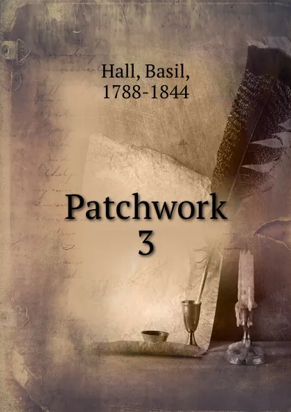 Обложка книги Patchwork, Basil Hall