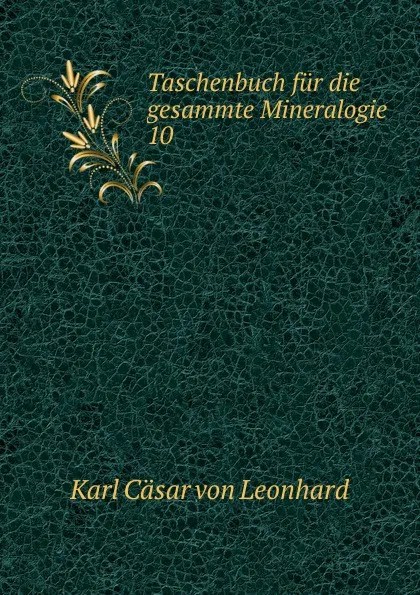 Обложка книги Taschenbuch fur die gesammte Mineralogie, Karl Cäsar von Leonhard