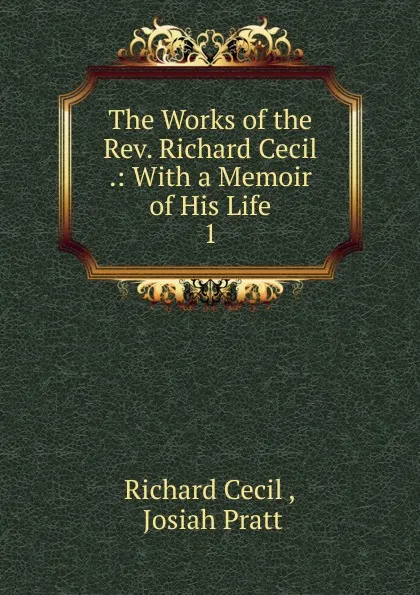 Обложка книги The Works of the Rev. Richard Cecil, Richard Cecil