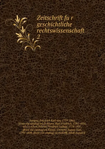 Обложка книги Zeitschrift fur geschichtliche rechtswissenschaft, Friedrich Karl von Savigny