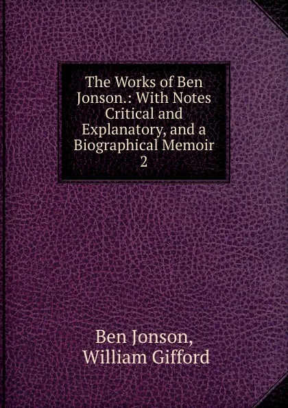 Обложка книги The Works of Ben Jonson., Ben Jonson