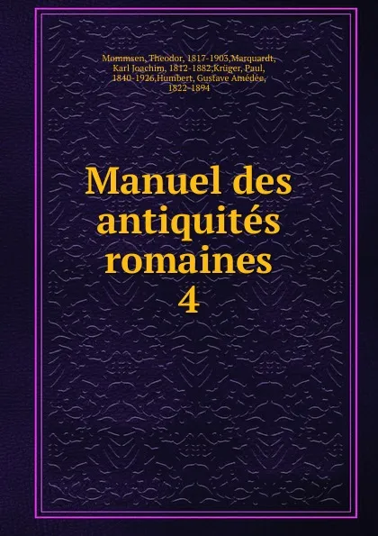 Обложка книги Manuel des antiquites romaines, Théodor Mommsen