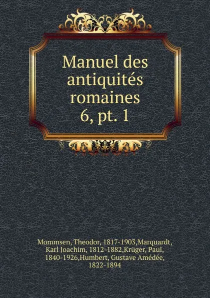 Обложка книги Manuel des antiquites romaines, Théodor Mommsen