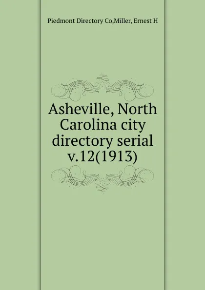 Обложка книги Asheville, North Carolina city directory serial, Piedmont Directory Co