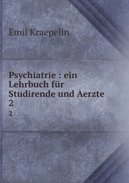 Обложка книги Psychiatrie, Kraepelin Emil