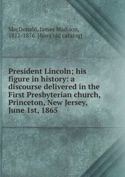 Обложка книги President Lincoln, James Madison MacDonald