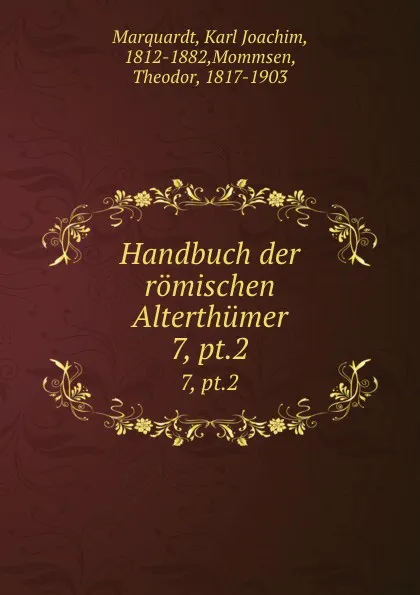 Обложка книги Handbuch der romischen Alterthumer, Karl Joachim Marquardt