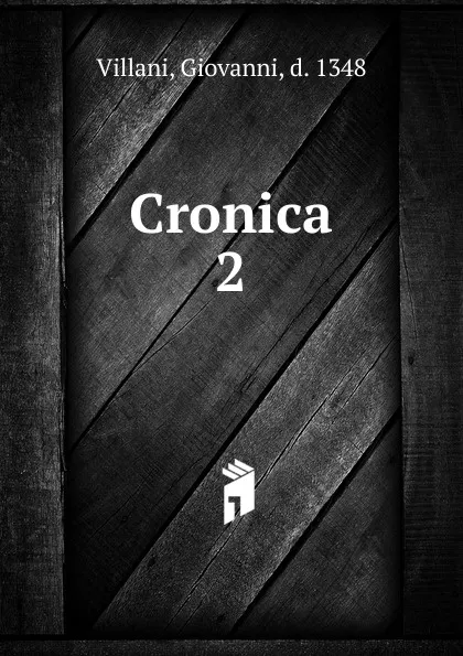 Обложка книги Cronica, Giovanni Villani