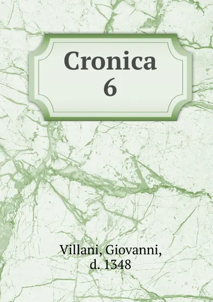 Обложка книги Cronica, Giovanni Villani