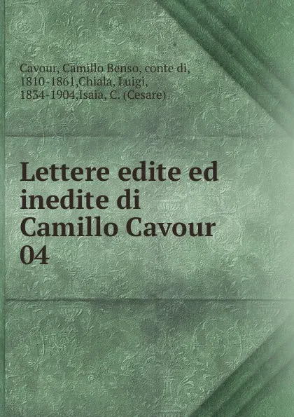 Обложка книги Lettere edite ed inedite di Camillo Cavour, Camillo Benso Cavour