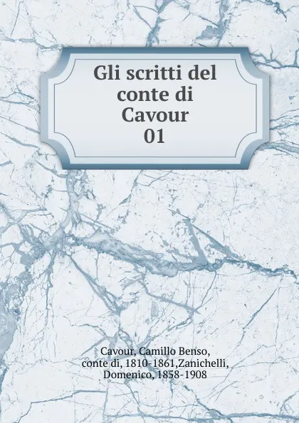 Обложка книги Gli scritti del conte di Cavour, Camillo Benso Cavour