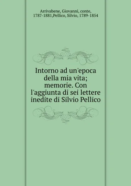 Обложка книги Intorno ad un.epoca della mia vita, Giovanni Arrivabene