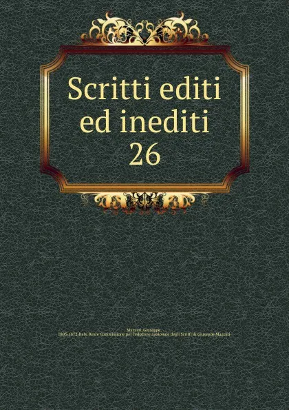 Обложка книги Scritti editi ed inediti, Mazzini Giuseppe