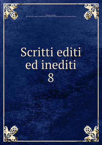 Обложка книги Scritti editi ed inediti, Mazzini Giuseppe