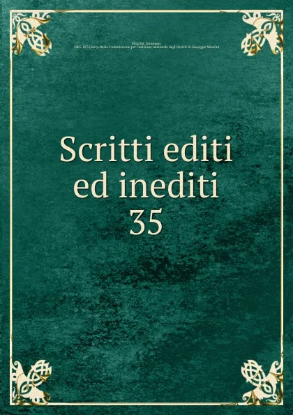 Обложка книги Scritti editi ed inediti, Mazzini Giuseppe