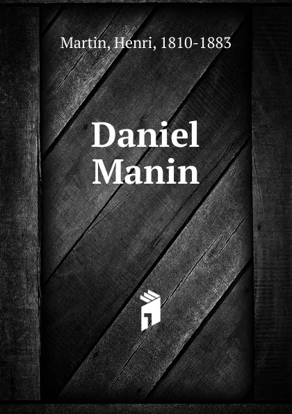 Обложка книги Daniel Manin, Henri Martin