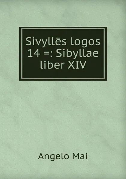 Обложка книги Sivylles logos 14 ., Angelo Mai