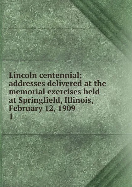 Обложка книги Lincoln centennial, Illinois. Lincoln centennial commission