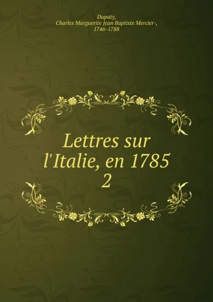 Обложка книги Lettres sur l.Italie, en 1785, Charles Marguerite Jean Baptiste Mercier-Dupaty