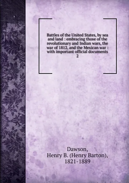 Обложка книги Battles of the United States, by sea and land, Henry Barton Dawson