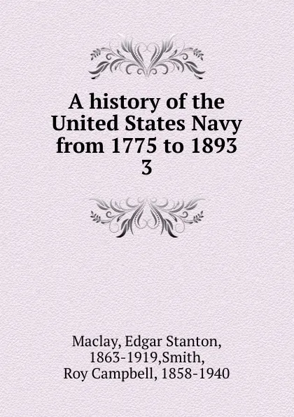 Обложка книги A history of the United States Navy from 1775 to 1893, Edgar Stanton Maclay