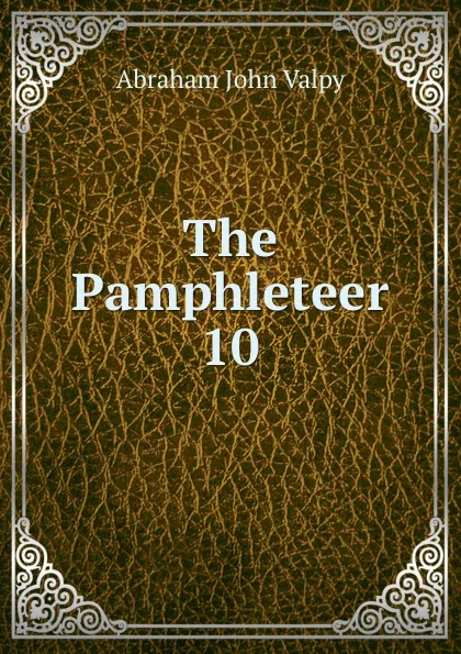 Обложка книги The Pamphleteer, Abraham John Valpy