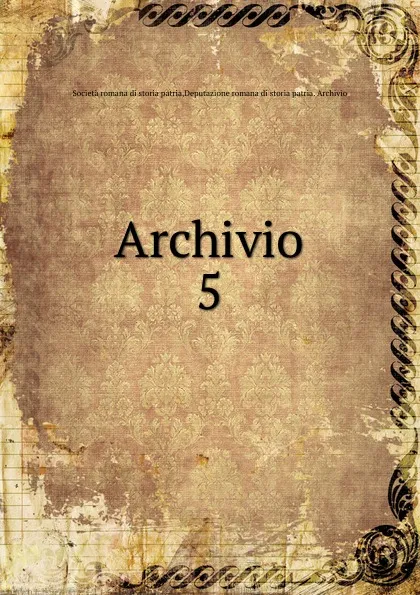 Обложка книги Archivio, Società romana di storia patria