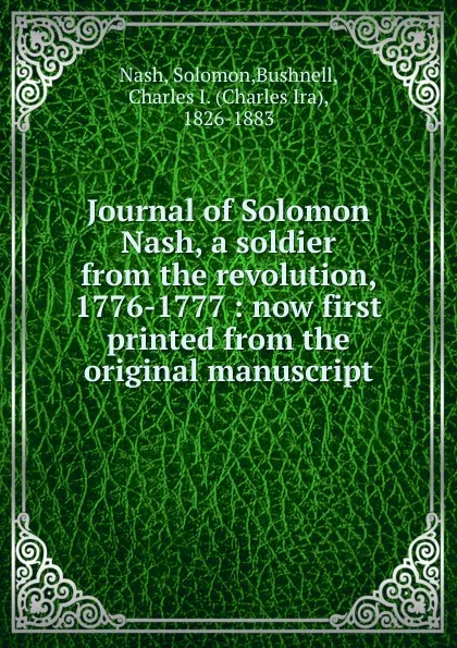 Обложка книги Journal of Solomon Nash, a soldier from the revolution, 1776-1777, Solomon Nash