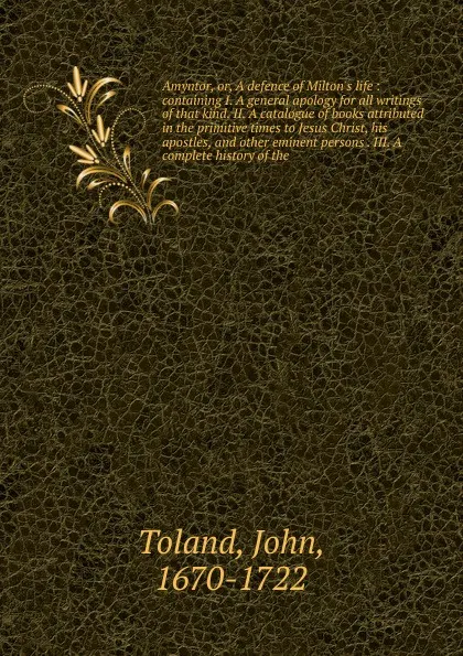 Обложка книги Amyntor. Or, A defence of Milton.s life, John Toland