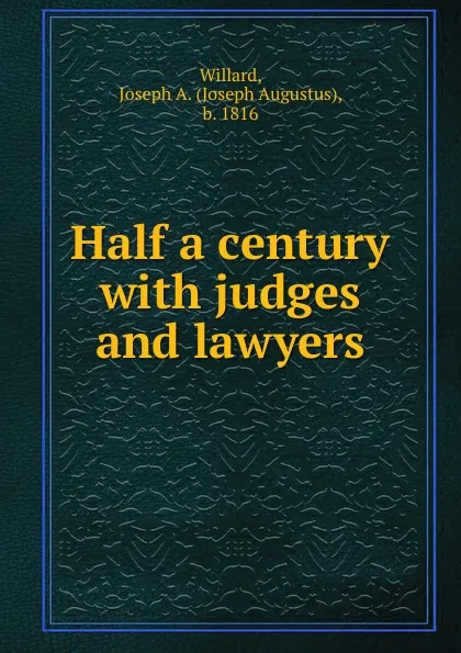 Обложка книги Half a century, Joseph Augustus Willard