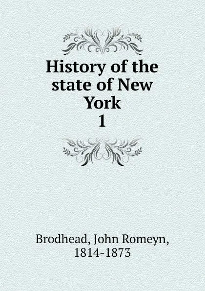 Обложка книги History of the state of New York, John Romeyn Brodhead