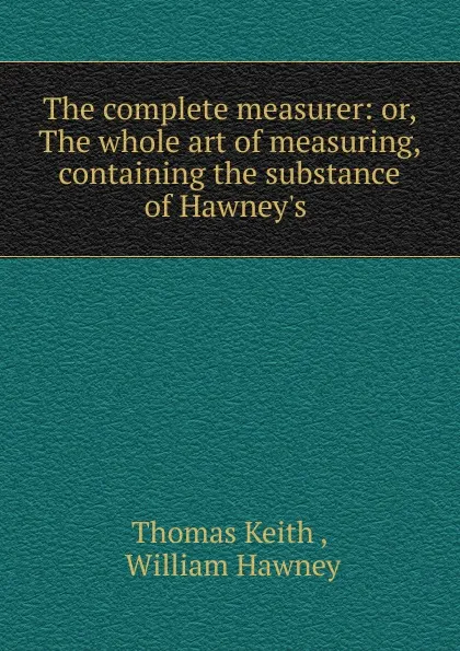 Обложка книги The complete measurer, Thomas Keith