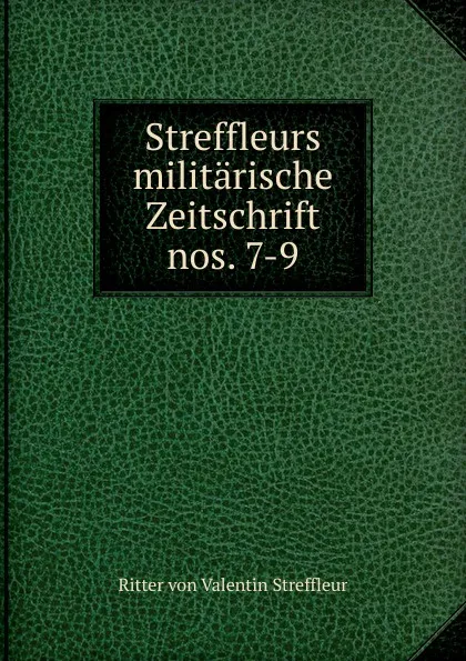 Обложка книги Streffleurs militarische Zeitschrift., Ritter von Valentin Streffleur