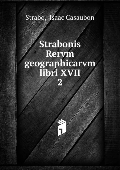 Обложка книги Strabonis Rervm geographicarvm libri XVII., Isaac Casaubon Strabo