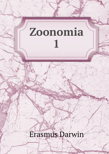 Обложка книги Zoonomia, Erasmus Darwin
