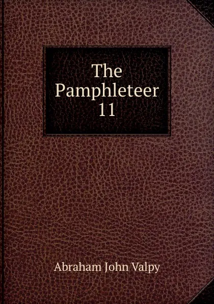 Обложка книги The Pamphleteer, Abraham John Valpy