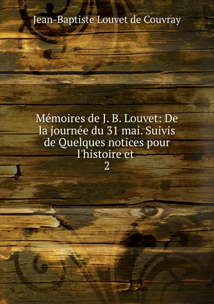 Обложка книги Memoires de J. B. Louvet, Jean-Baptiste Louvet de Couvray